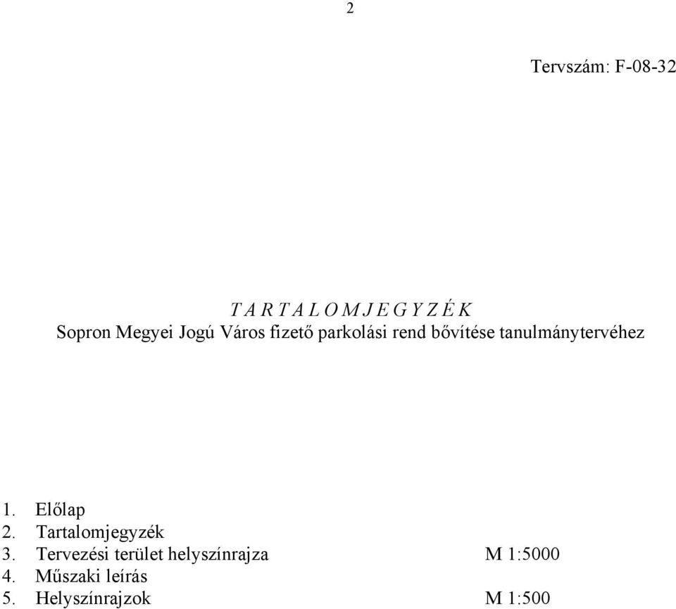 tanulmánytervéhez 1. Előlap 2. Tartalomjegyzék 3.