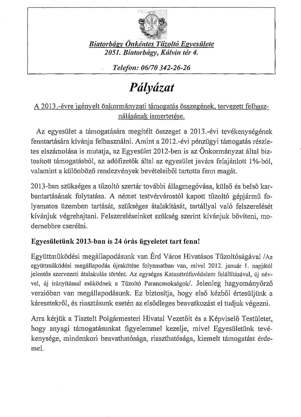 -évi tevékenységének fenntaiiására lávánja felhasználni. Amint a 2012.