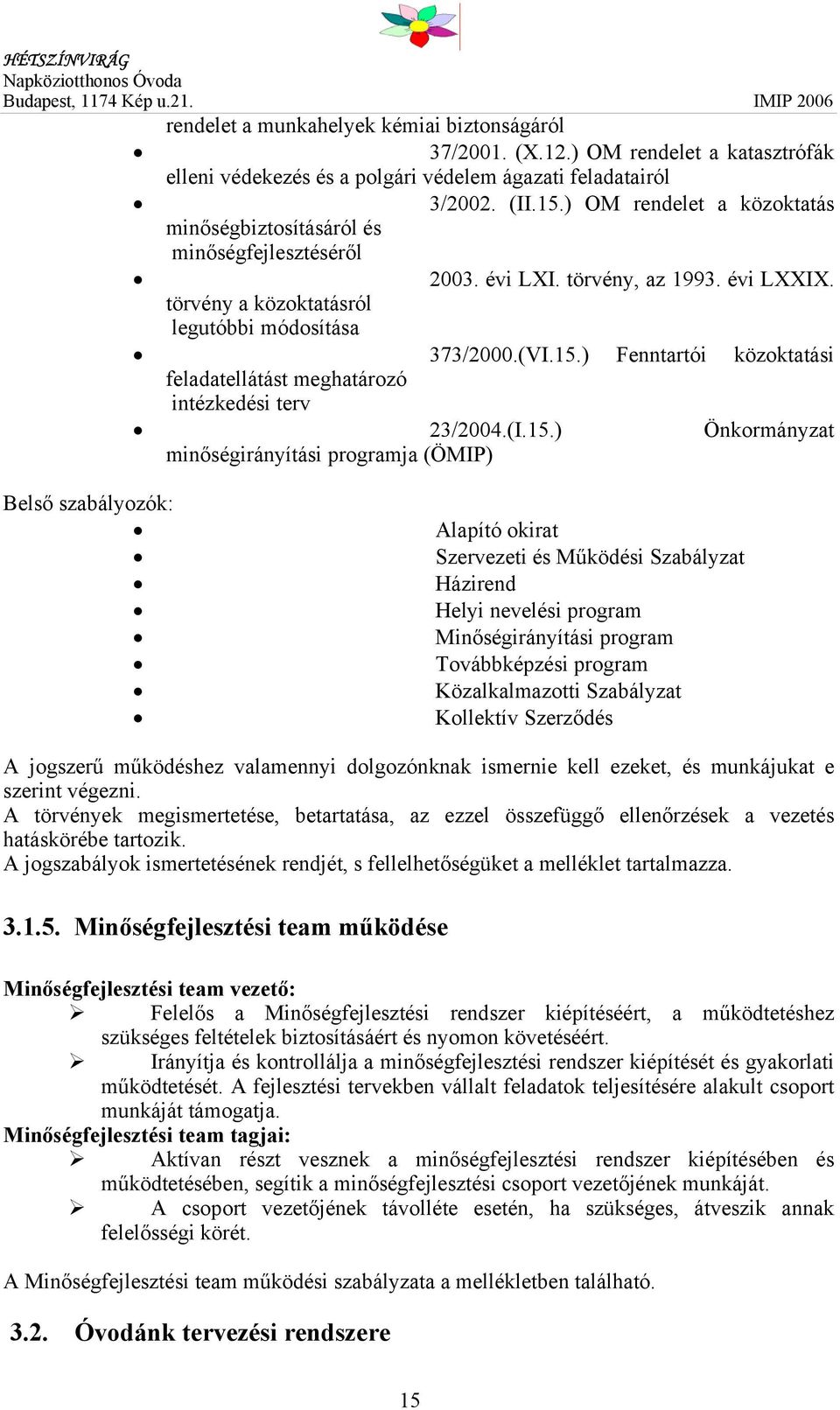 ) Fenntartói közoktatási feladatellátást meghatározó intézkedési terv 23/2004.(I.15.