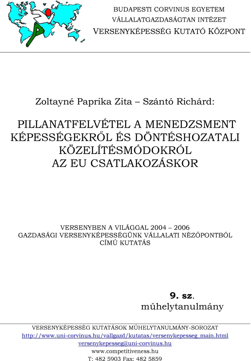 GAZDASÁGI VERSENYKÉPESSÉGÜNK VÁLLALATI NÉZŐPONTBÓL CÍMŰ KUTATÁS 9. sz.