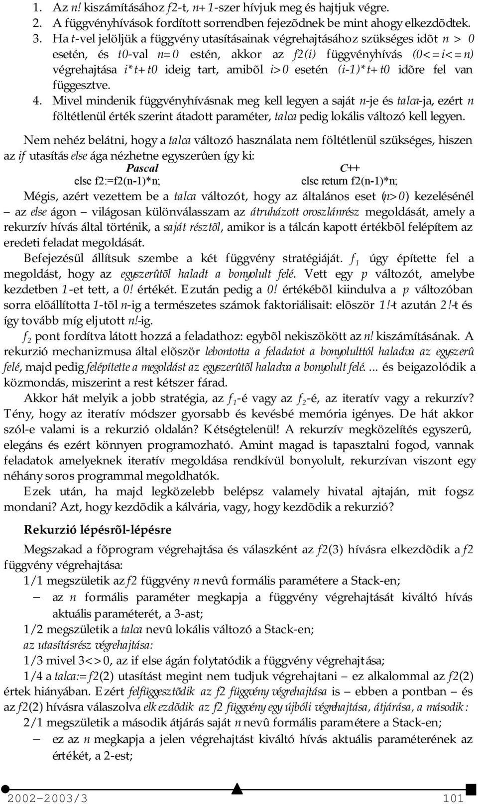 (i-1)*t+t0 idõre fel van függesztve. 4.