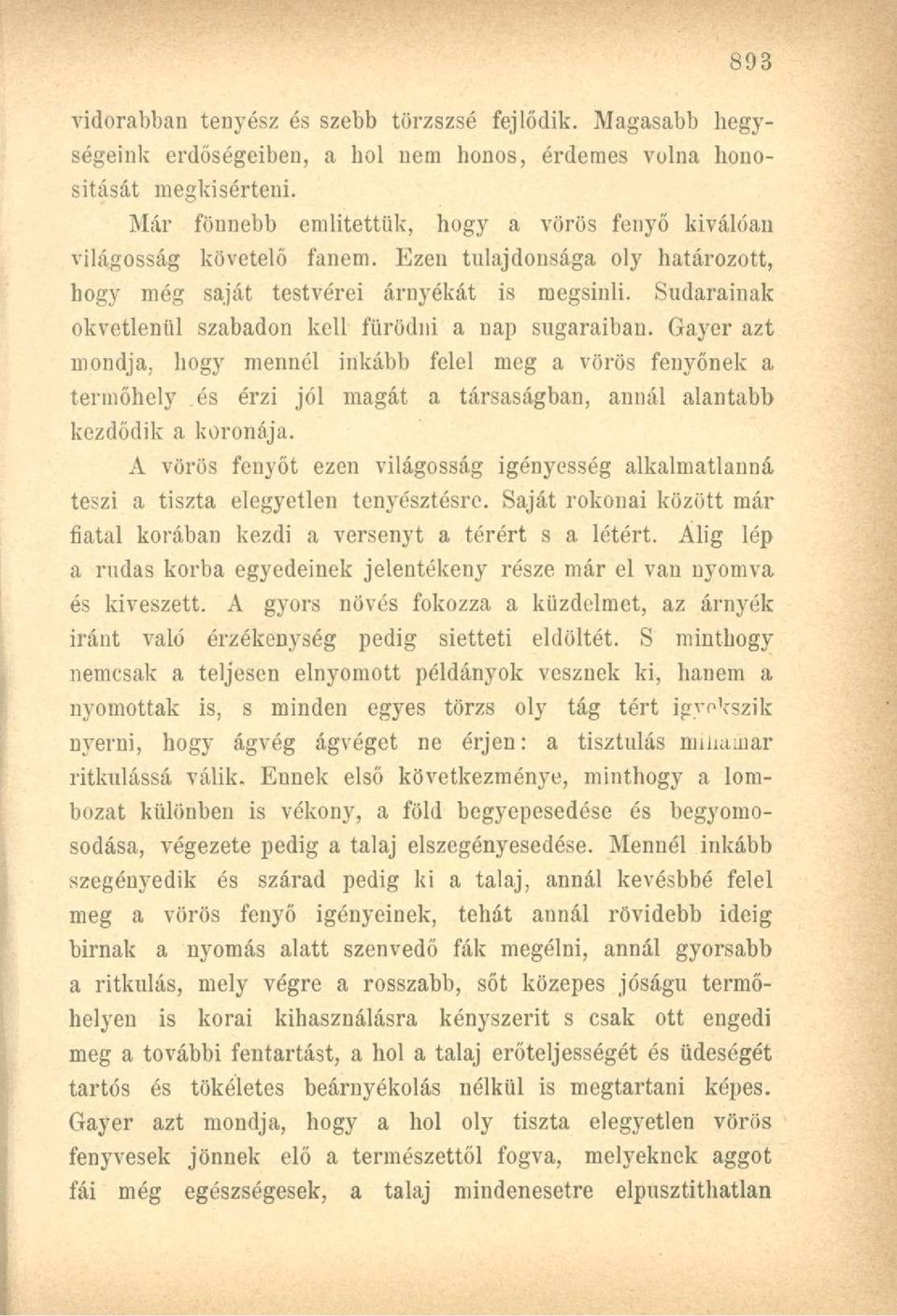 Sudarainak okvetlenül szabadon kell fürödni a nap sugaraiban.