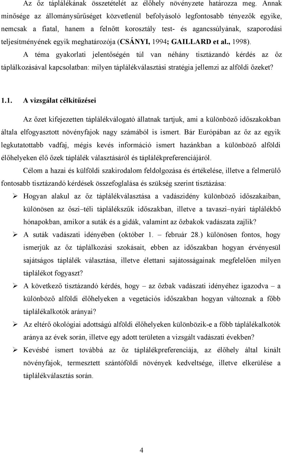 meghatározója (CSÁNYI, 1994; GAILLARD et al., 1998).