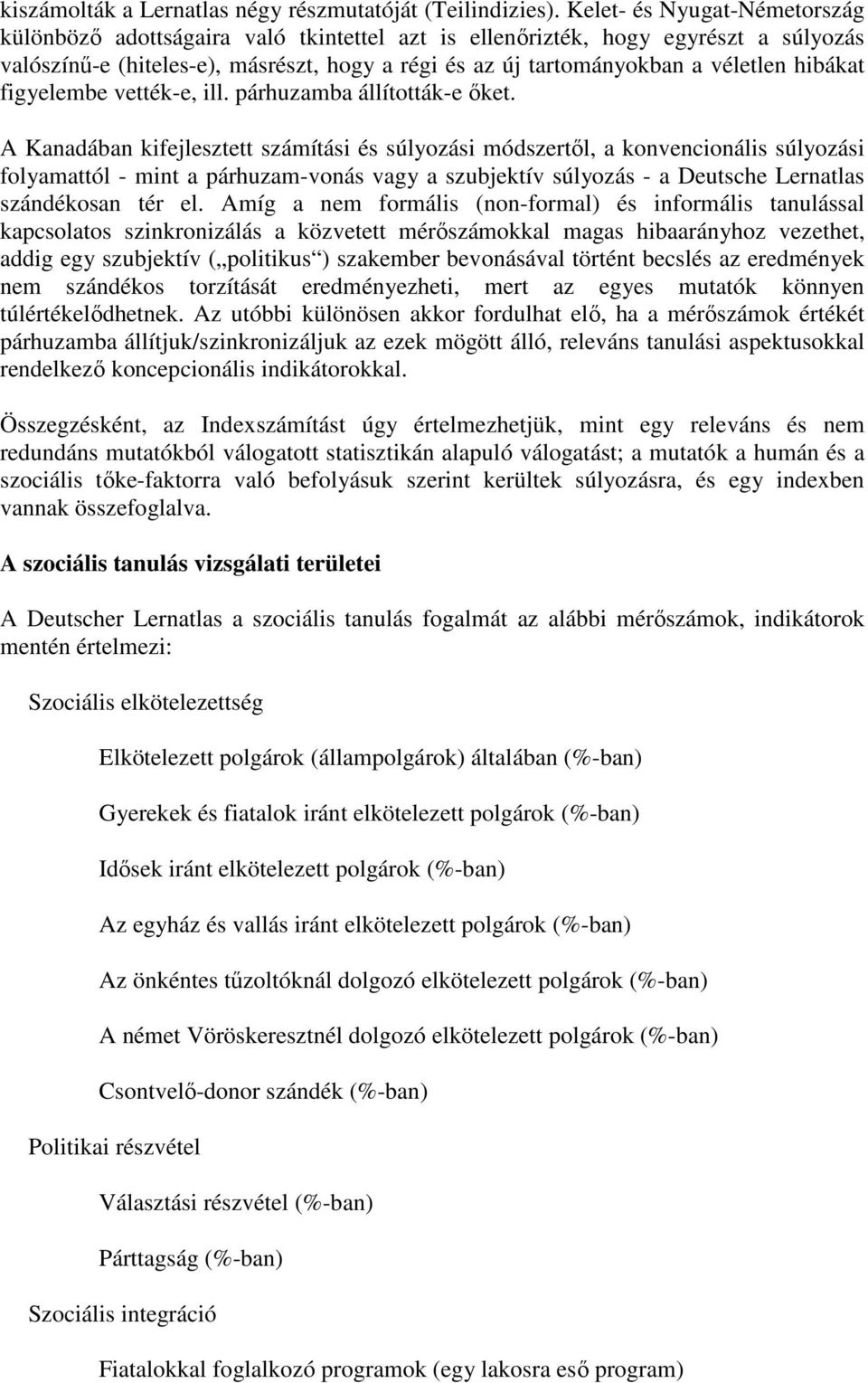 hibákat figyelembe vették-e, ill. párhuzamba állították-e ıket.