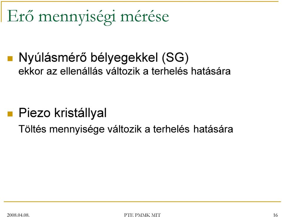 hatására Piezo kristállyal Töltés mennyisége