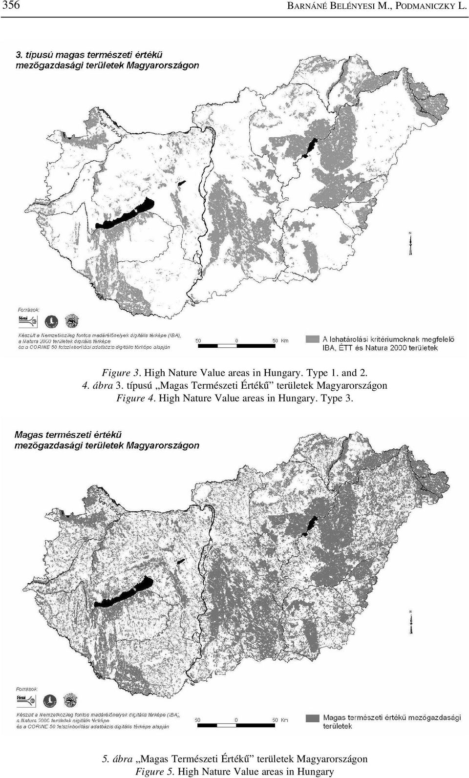 típusú Magas Természeti Értékû területek Magyarországon Figure 4.