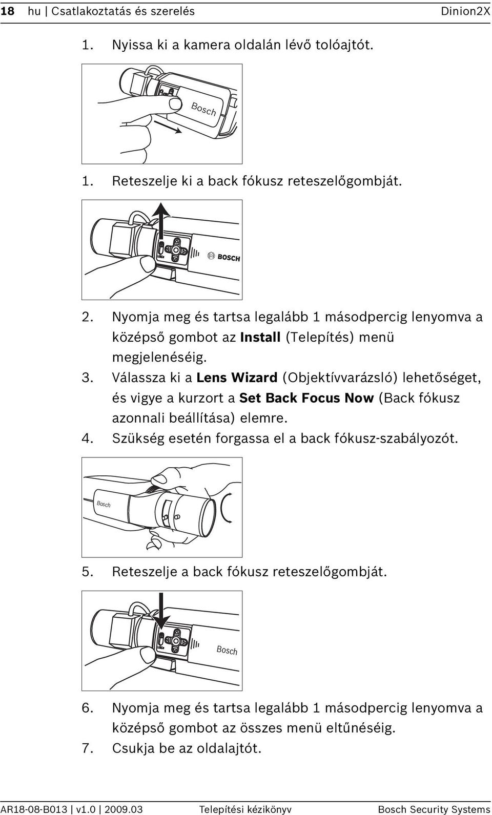 Válassza ki a Lens Wizard (Objektívvarázsló) lehetőséget, és vigye a kurzort a Set Back Focus Now (Back fókusz azonnali beállítása) elemre. 4.