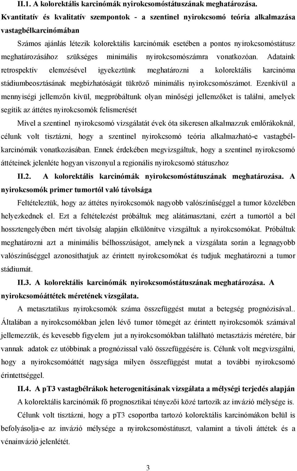 meghatározásához szükséges minimális nyirokcsomószámra vonatkozóan.