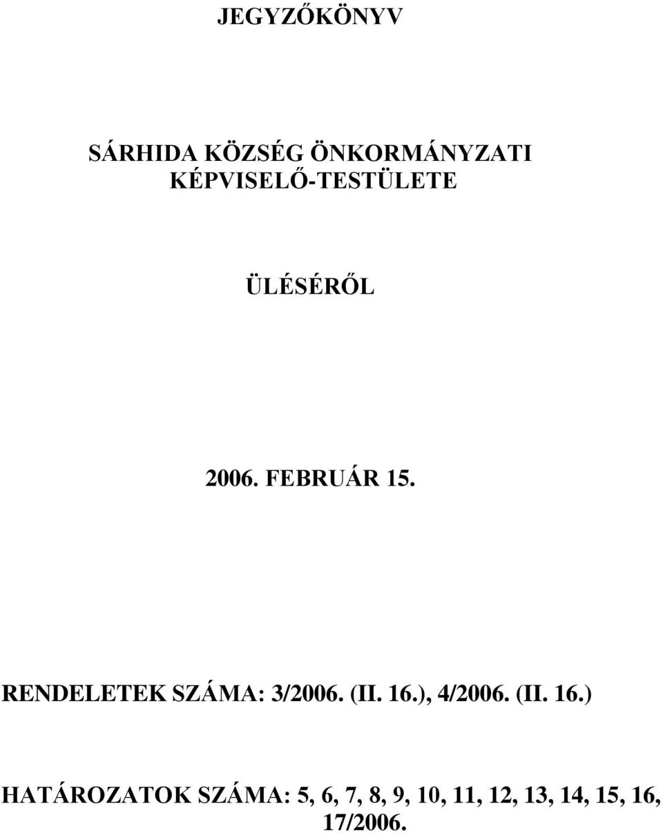 RENDELETEK SZÁMA: 3/2006. (II. 16.