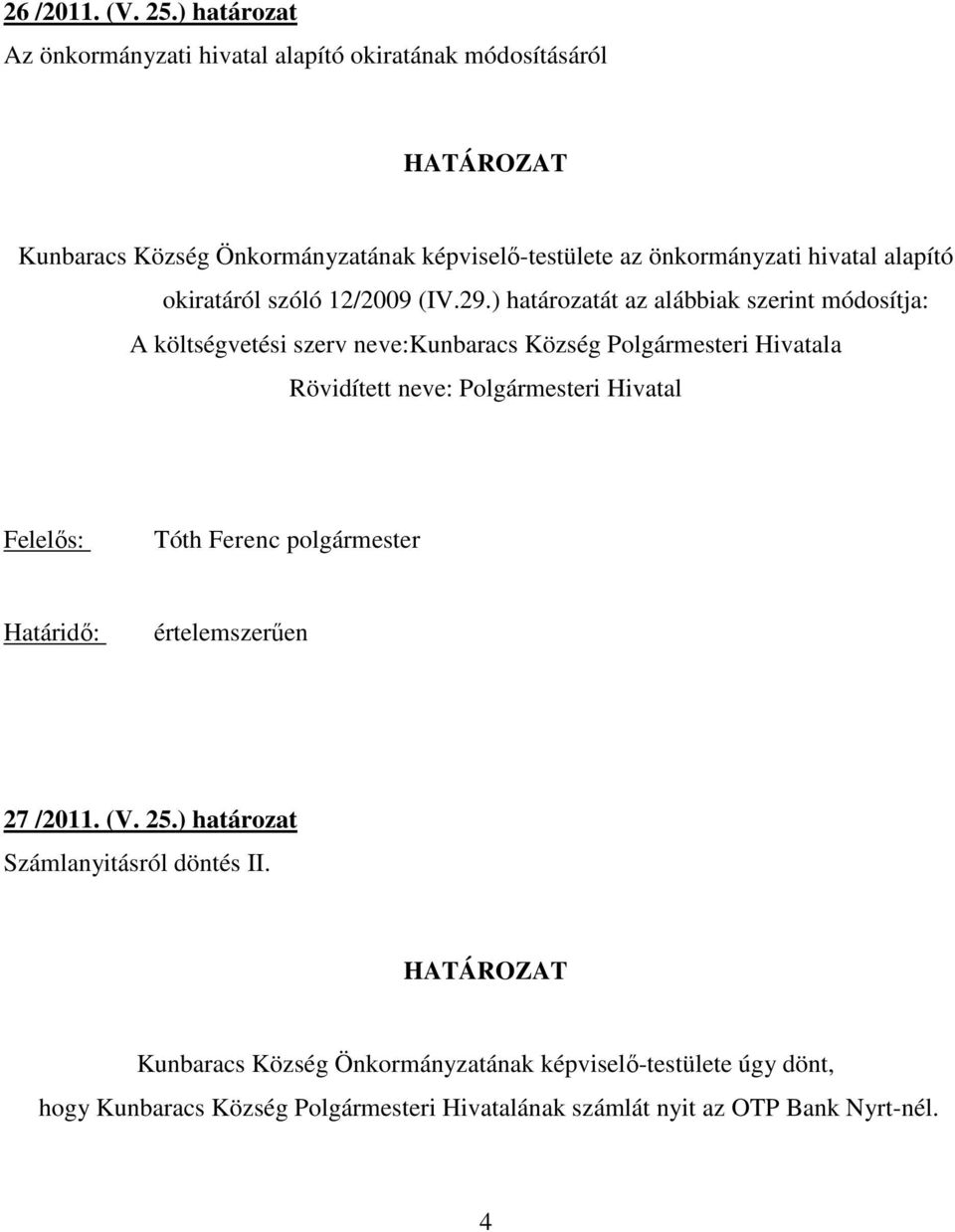 hivatal alapító okiratáról szóló 12/2009 (IV.29.