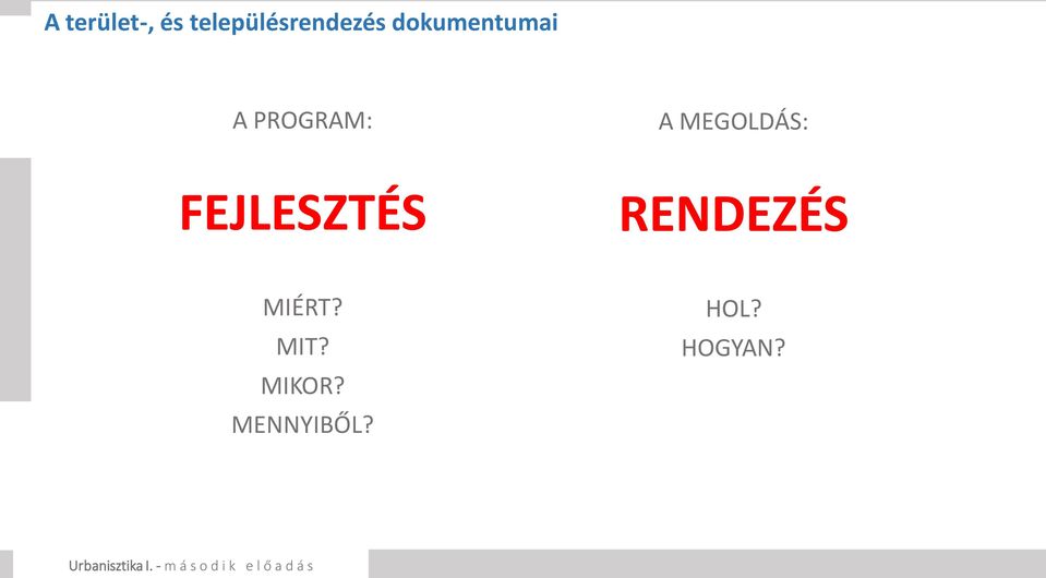 MEGOLDÁS: FEJLESZTÉS RENDEZÉS