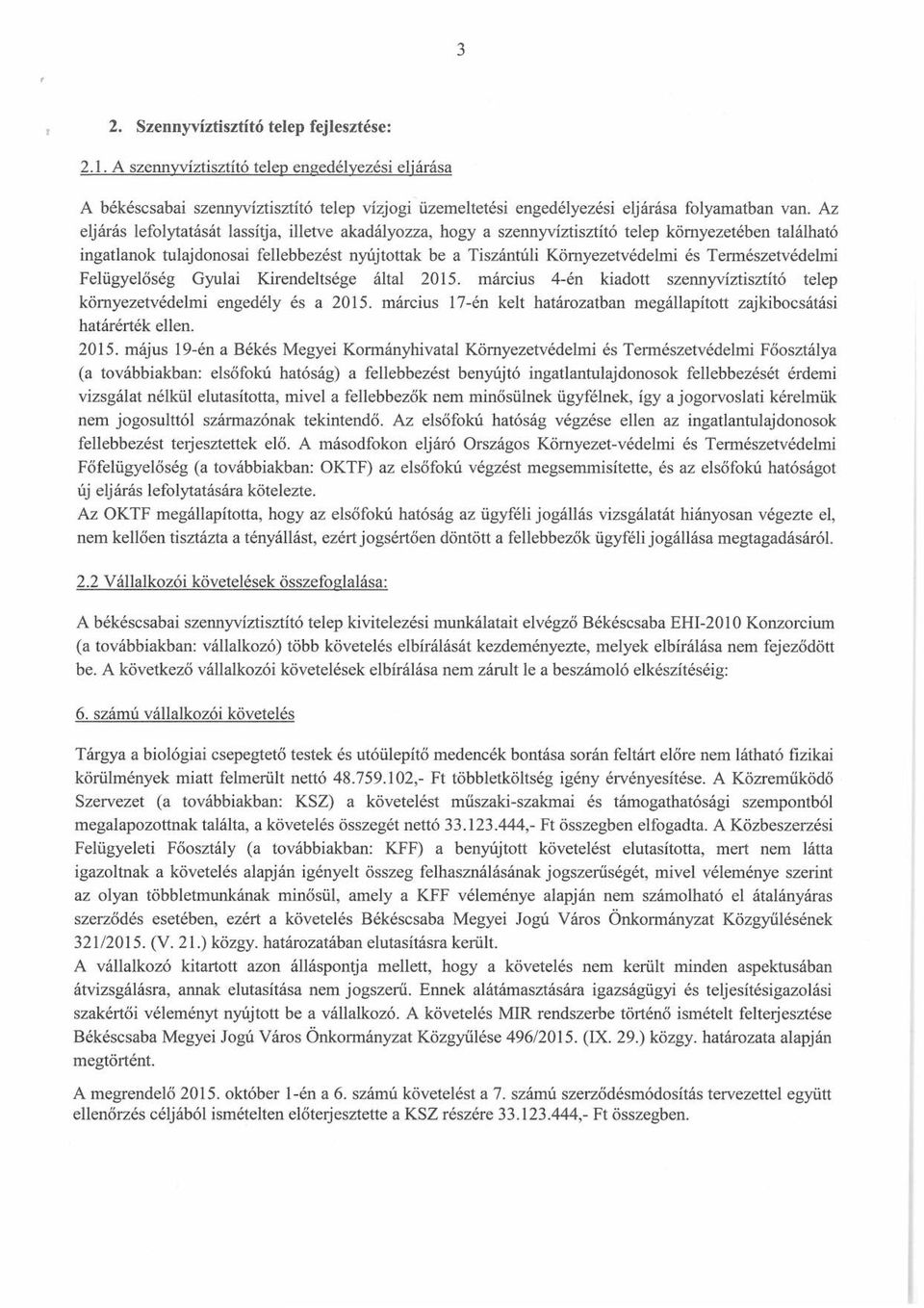 Természetvédelmi Felügyelőség Gyulai Kirendeltsége által 2015. március 4-én kiadott szennyvíztisztító telep környezetvédelmi engedély és a 2015.
