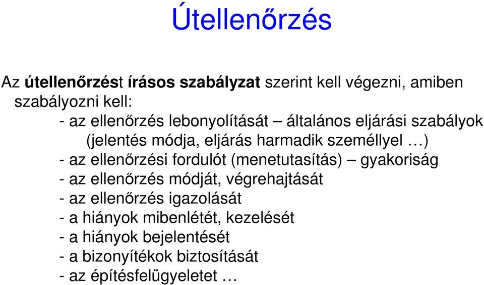 ellenırzési fordulót (menetutasítás) gyakoriság - az ellenırzés módját, végrehajtását - az ellenırzés