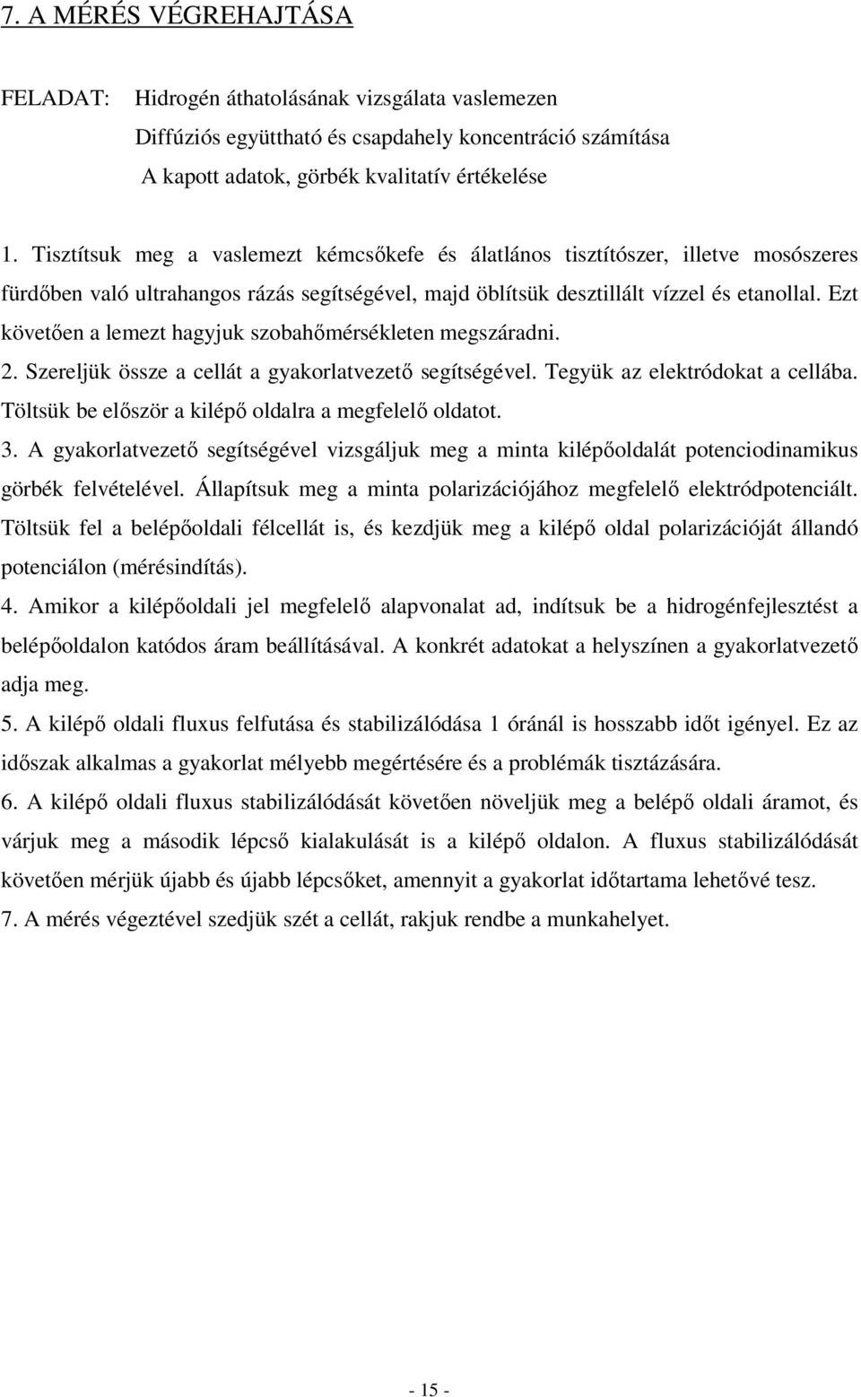 . Szereljü össze a ellá a gyaorlavezeő segíségével. Tegyü az eleróoa a ellába. Tölsü be először a ilépő olalra a egfelelő olao. 3.