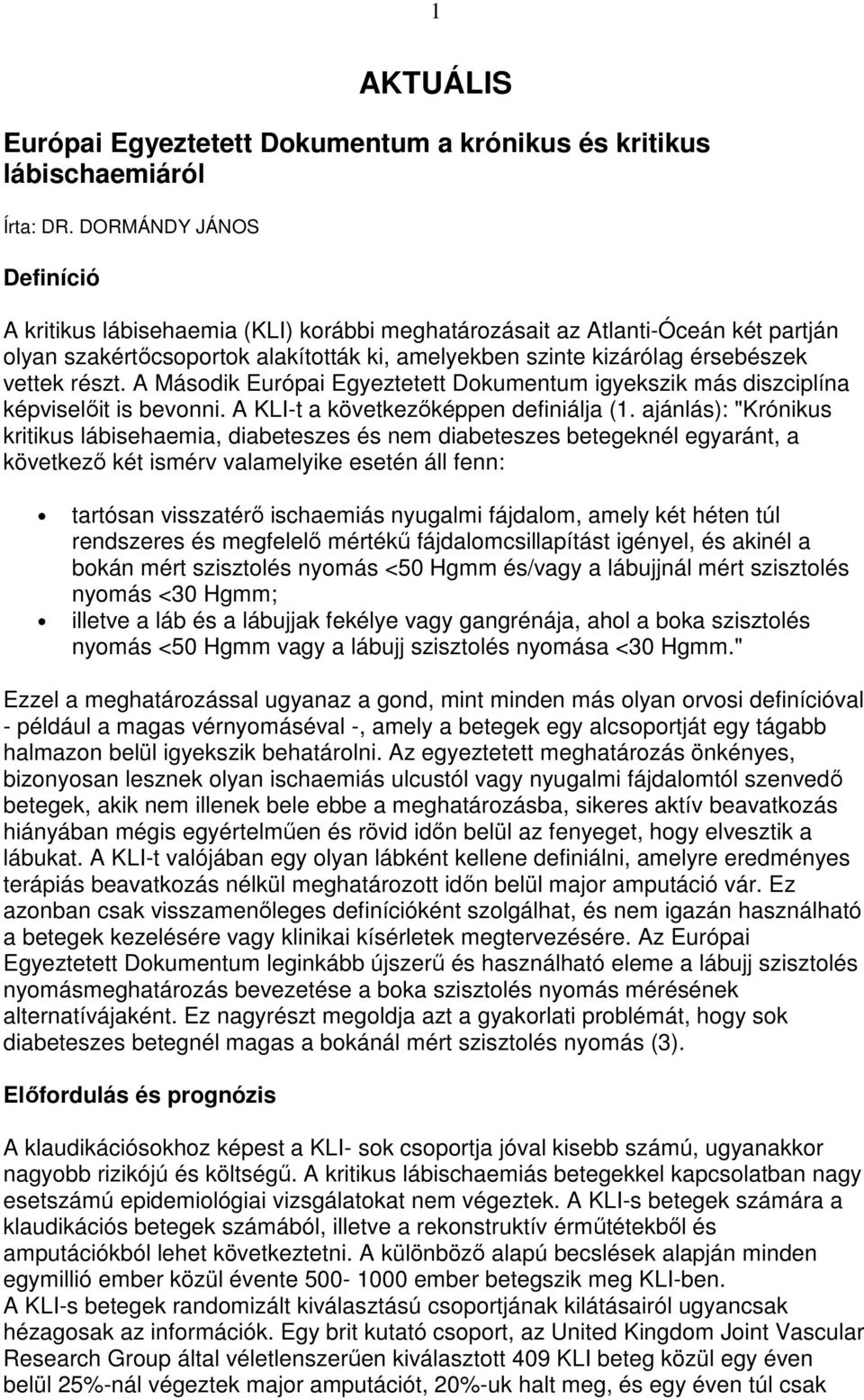 A Második Európai Egyeztetett Dokumentum igyekszik más diszciplína képviselıit is bevonni. A KLI-t a következıképpen definiálja (1.