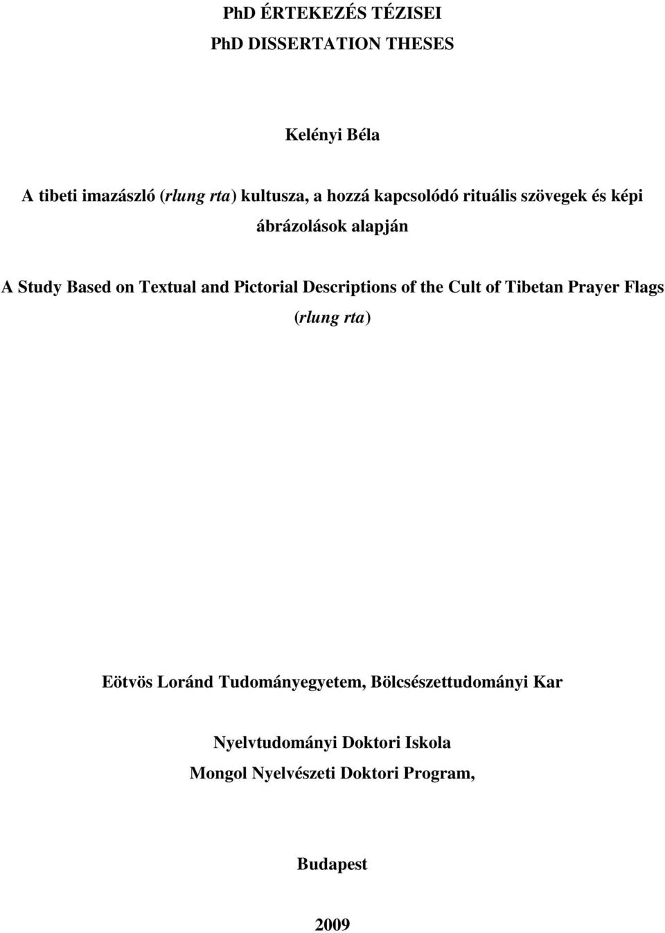 Pictorial Descriptions of the Cult of Tibetan Prayer Flags (rlung rta) Eötvös Loránd