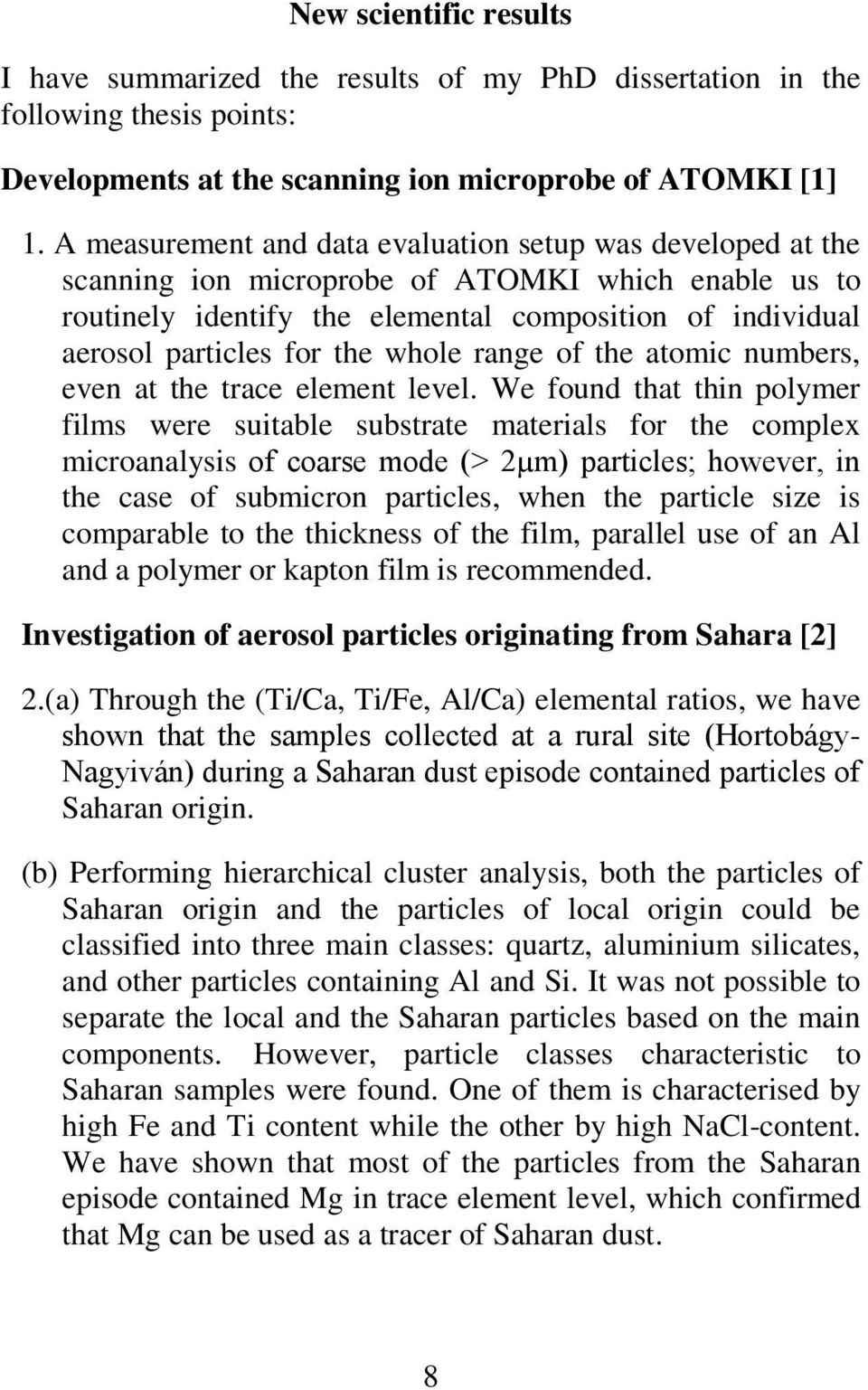 whole range of the atomic numbers, even at the trace element level.