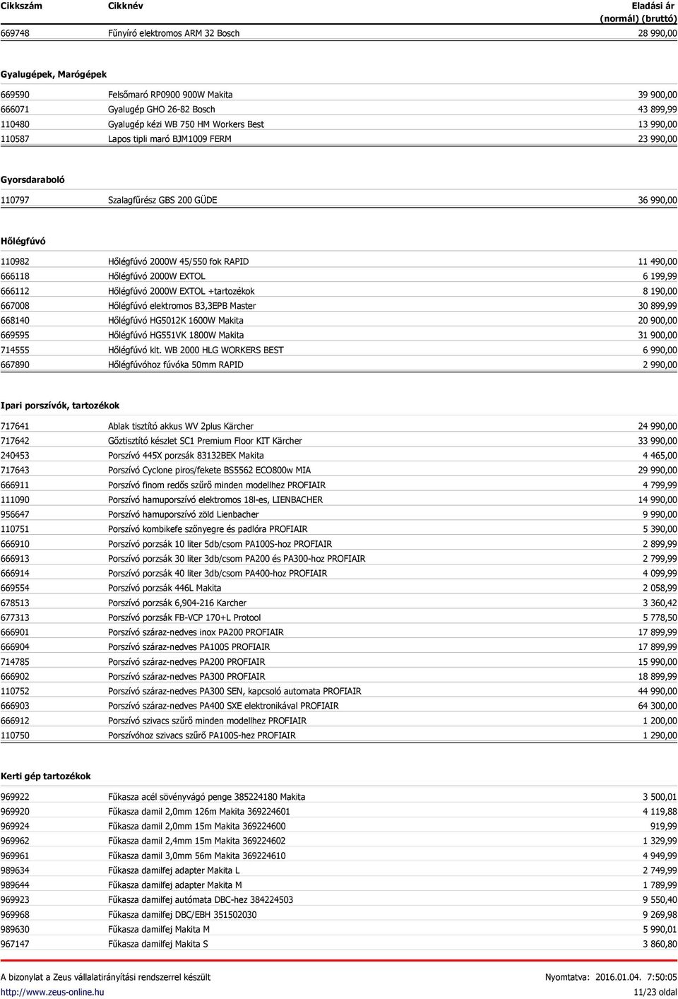 2000W EXTOL Hőlégfúvó 2000W EXTOL +tartozékok Hőlégfúvó elektromos B3,3EPB Master Hőlégfúvó HG5012K 1600W Makita Hőlégfúvó HG551VK 1800W Makita Hőlégfúvó klt.