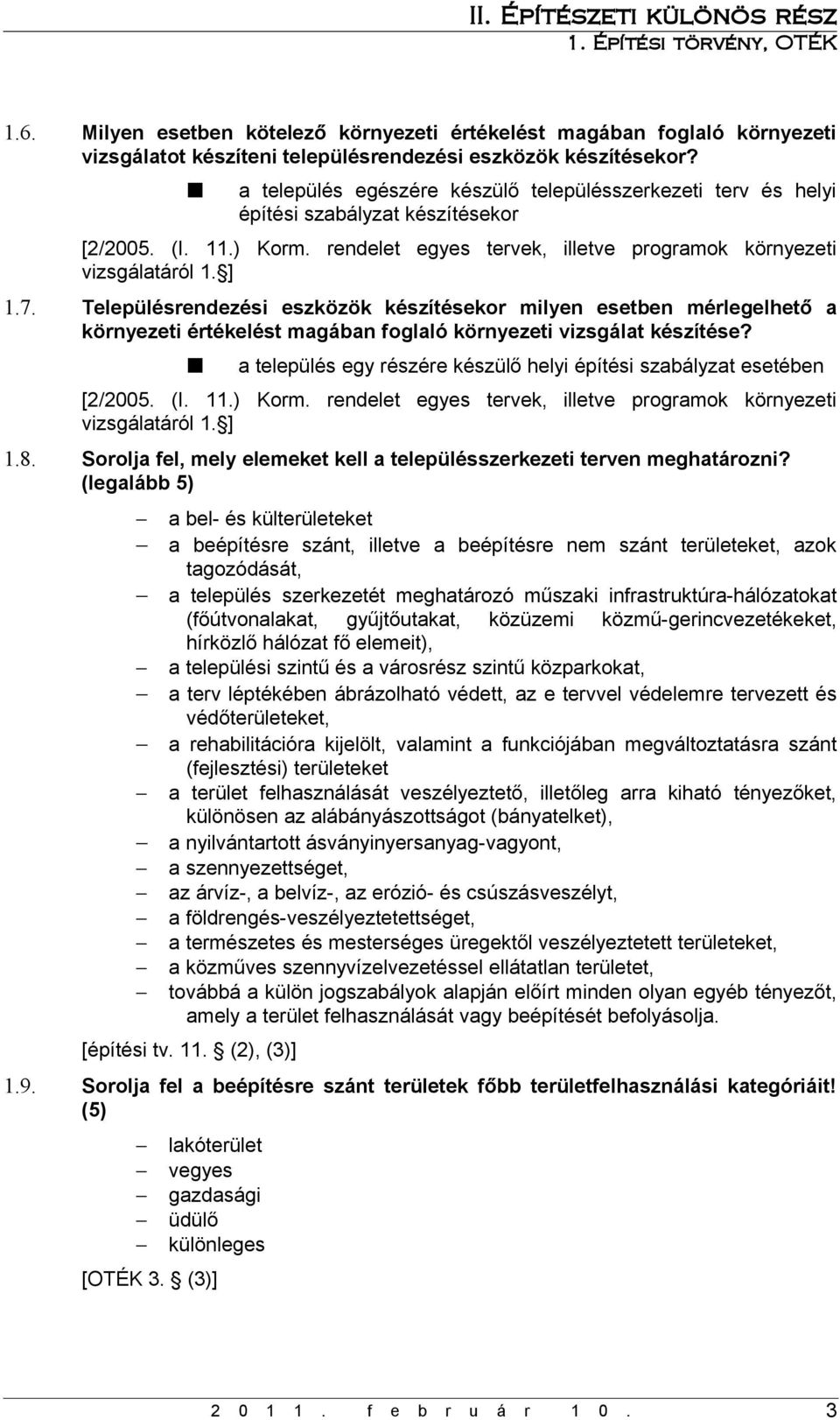 Településrendezési eszközök készítésekor milyen esetben mérlegelhető a környezeti értékelést magában foglaló környezeti vizsgálat készítése?