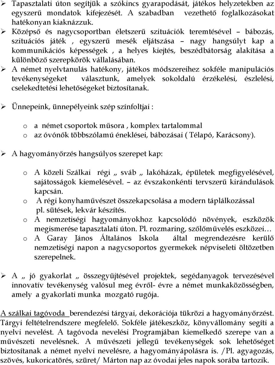 alakítása a különbözı szerepkörök vállalásában.