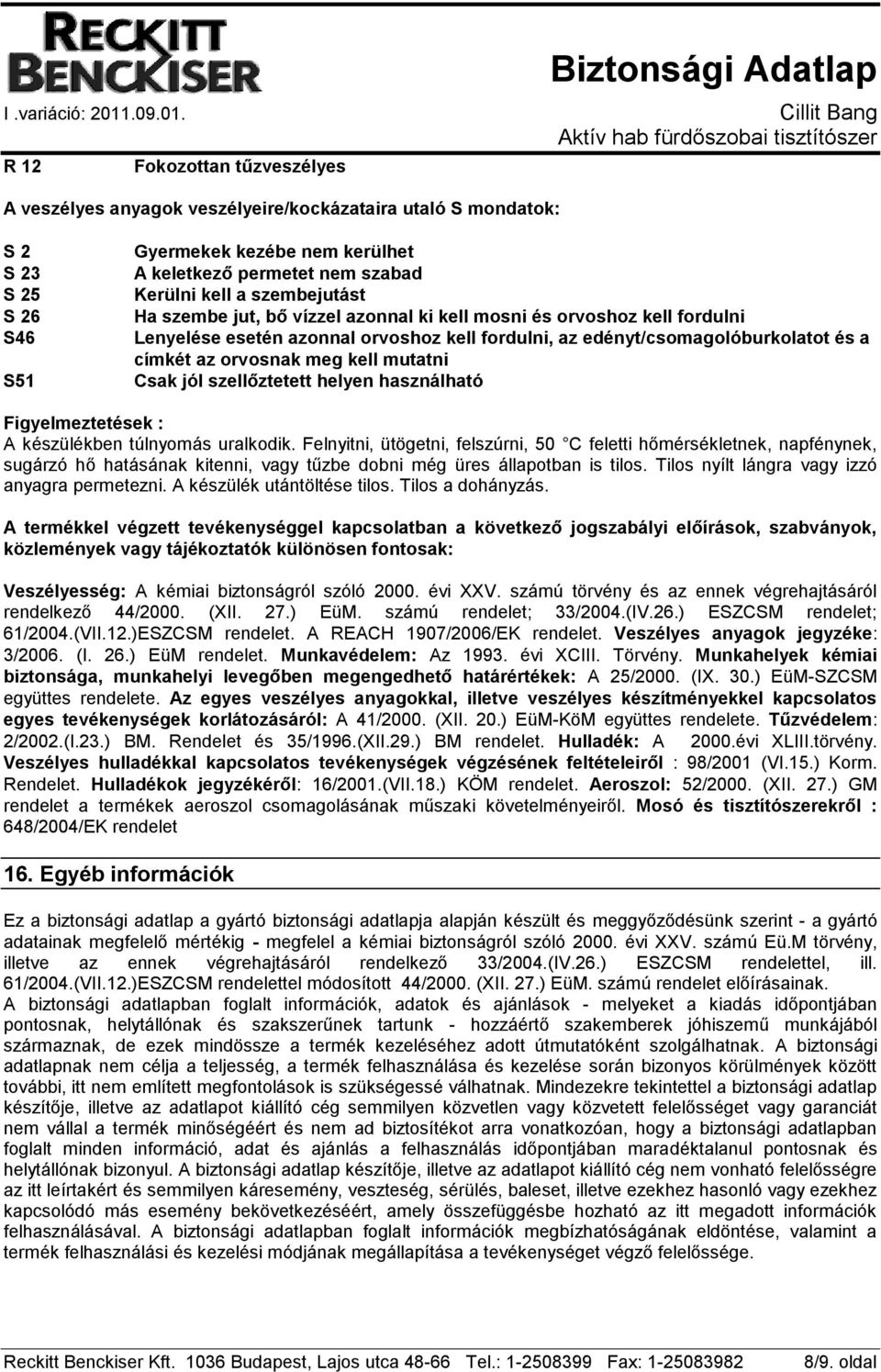 mutatni Csak jól szellőztetett helyen használható Figyelmeztetések : A készülékben túlnyomás uralkodik.