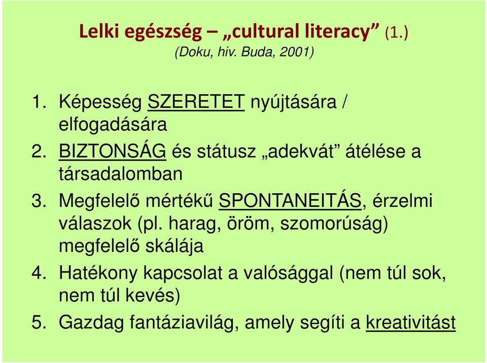 BIZTONSÁG és státusz adekvát átélése a társadalomban 3.