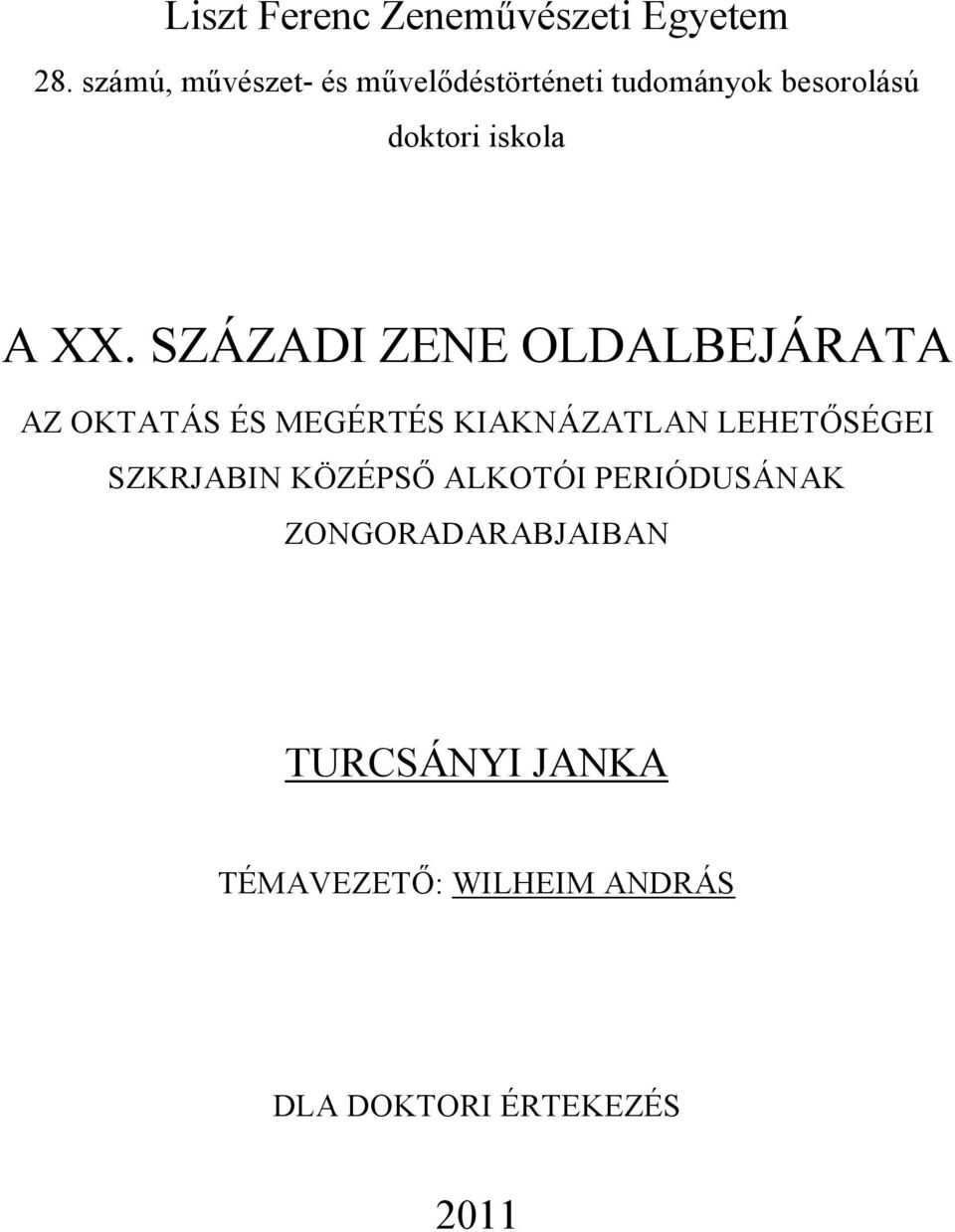 SZÁZADI ZENE OLDALBEJÁRATA AZ OKTATÁS ÉS MEGÉRTÉS KIAKNÁZATLAN LEHETŐSÉGEI