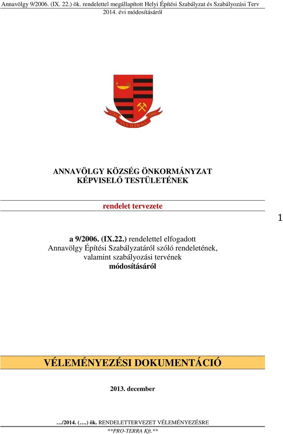 ) rendelettel elfogadott Annavölgy Építési Szabályzatáról szóló