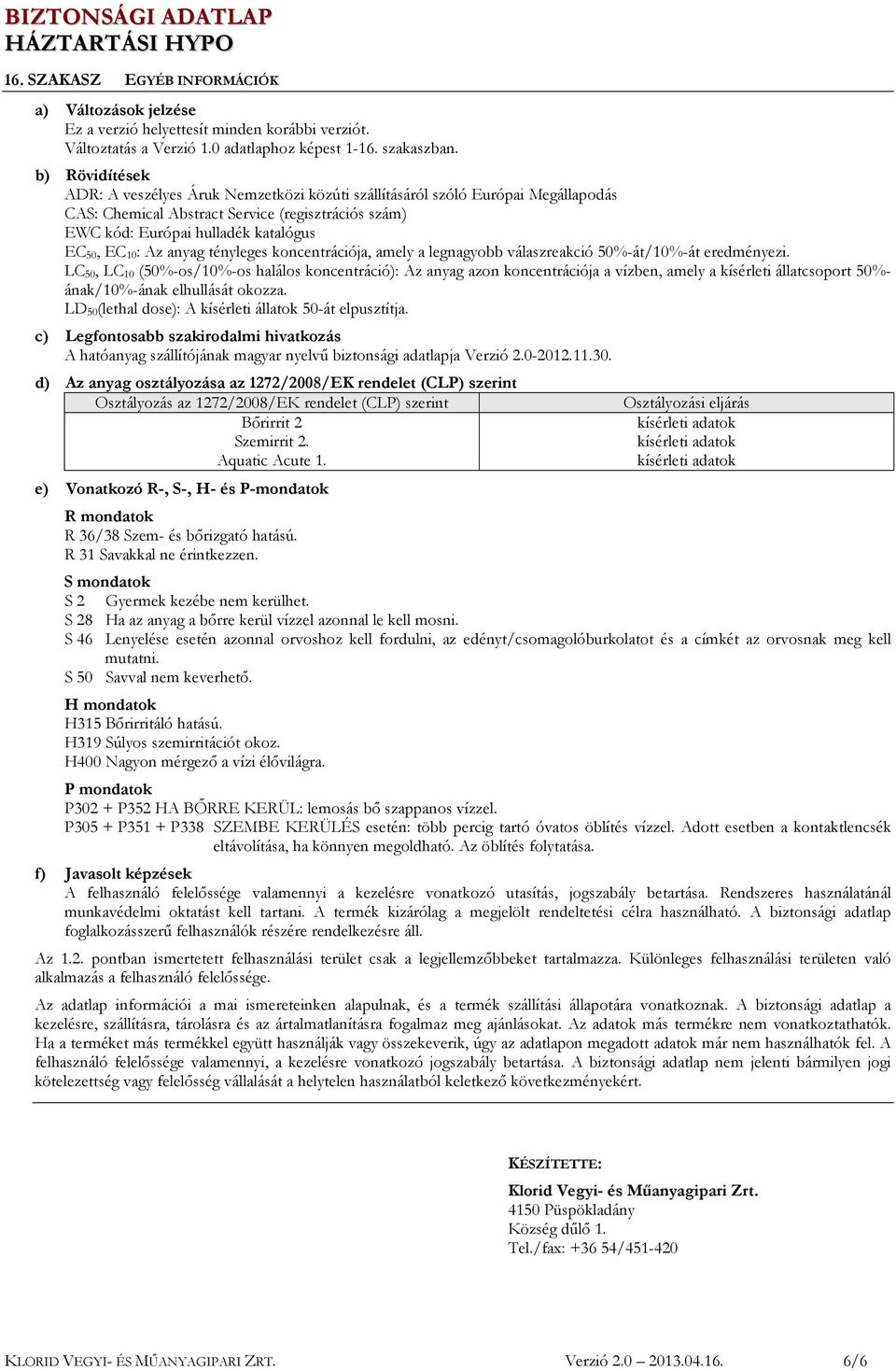 Az anyag tényleges koncentrációja, amely a legnagyobb válaszreakció 50%-át/10%-át eredményezi.