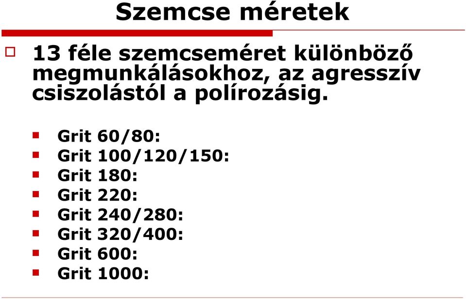 polírozásig.