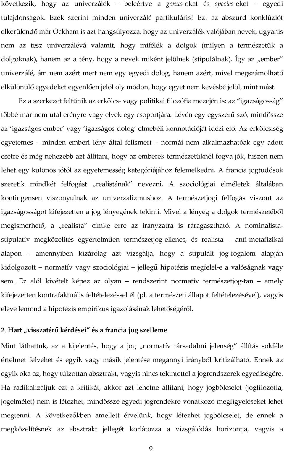 dolgoknak), hanem az a tény, hogy a nevek miként jelölnek (stipulálnak).