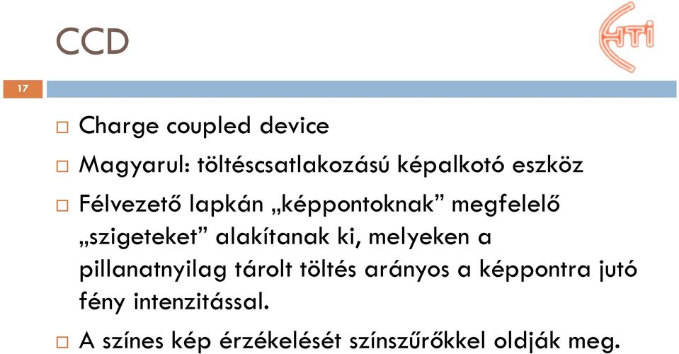 ki, melyeken a pillanatnyilag tárolt töltés arányos a képpontra jutó