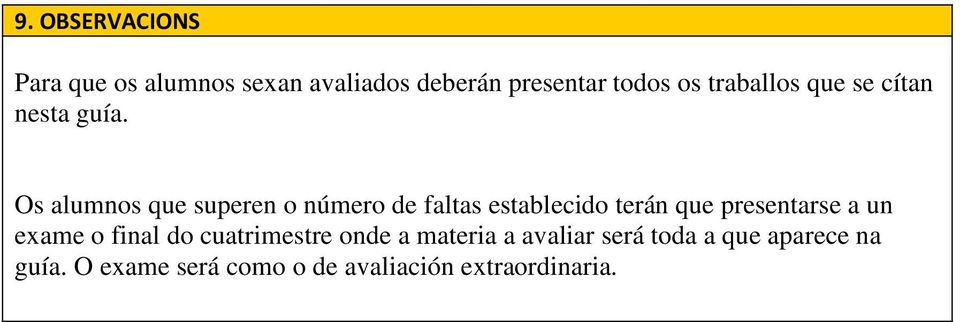 Os alumnos que superen o número de faltas establecido terán que presentarse a un