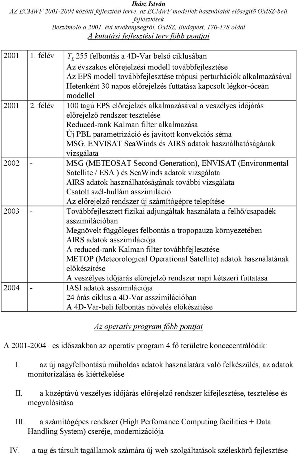 futtatása kapcsolt légkör-óceán modellel 2001 2.