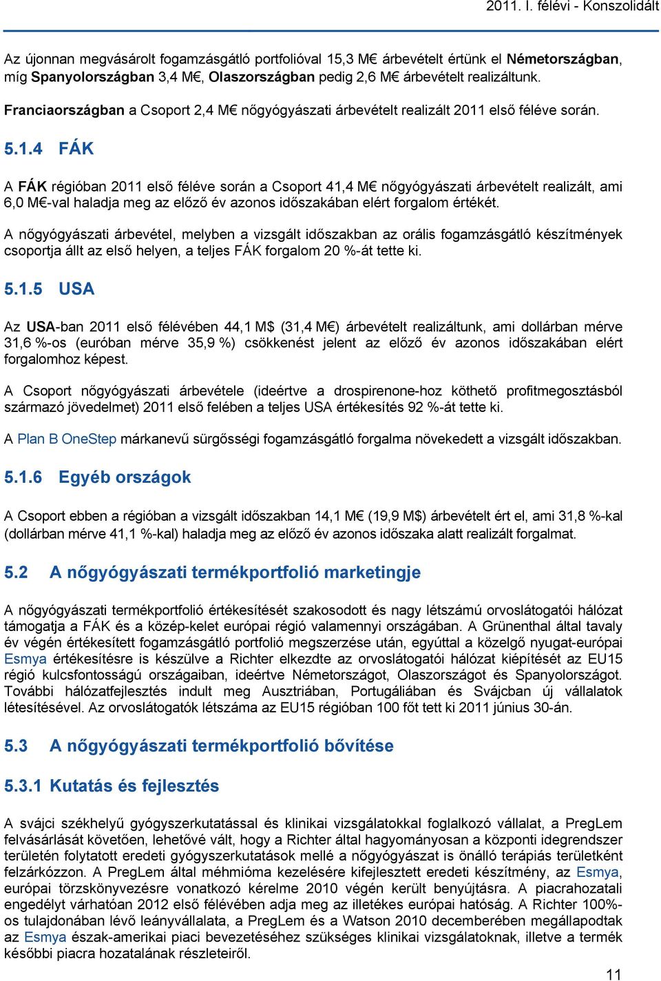 Franciaországban a Csoport 2,4 M nőgyógyászati árbevételt realizált 2011