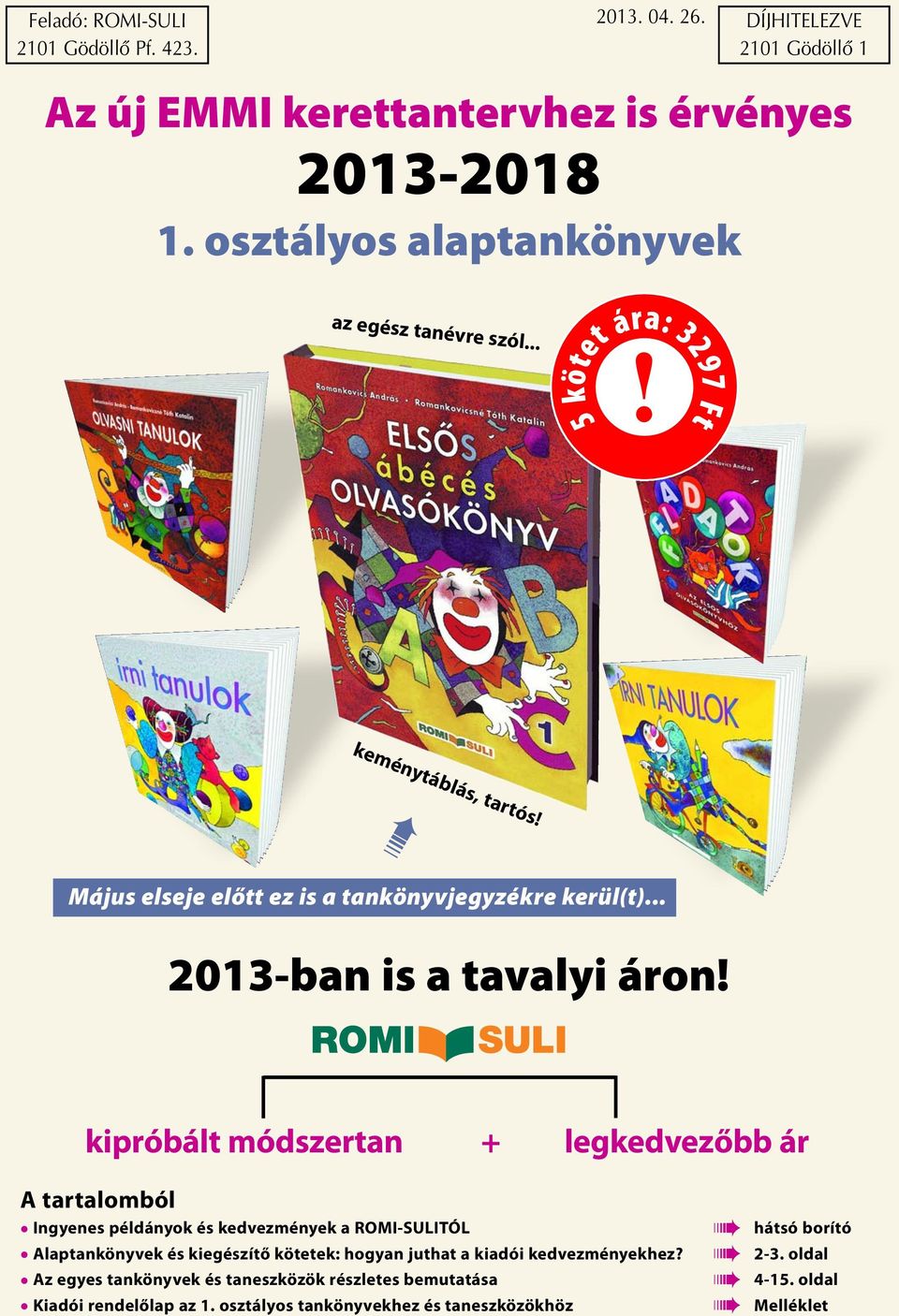 .. 2013-ban is a tavalyi áron!