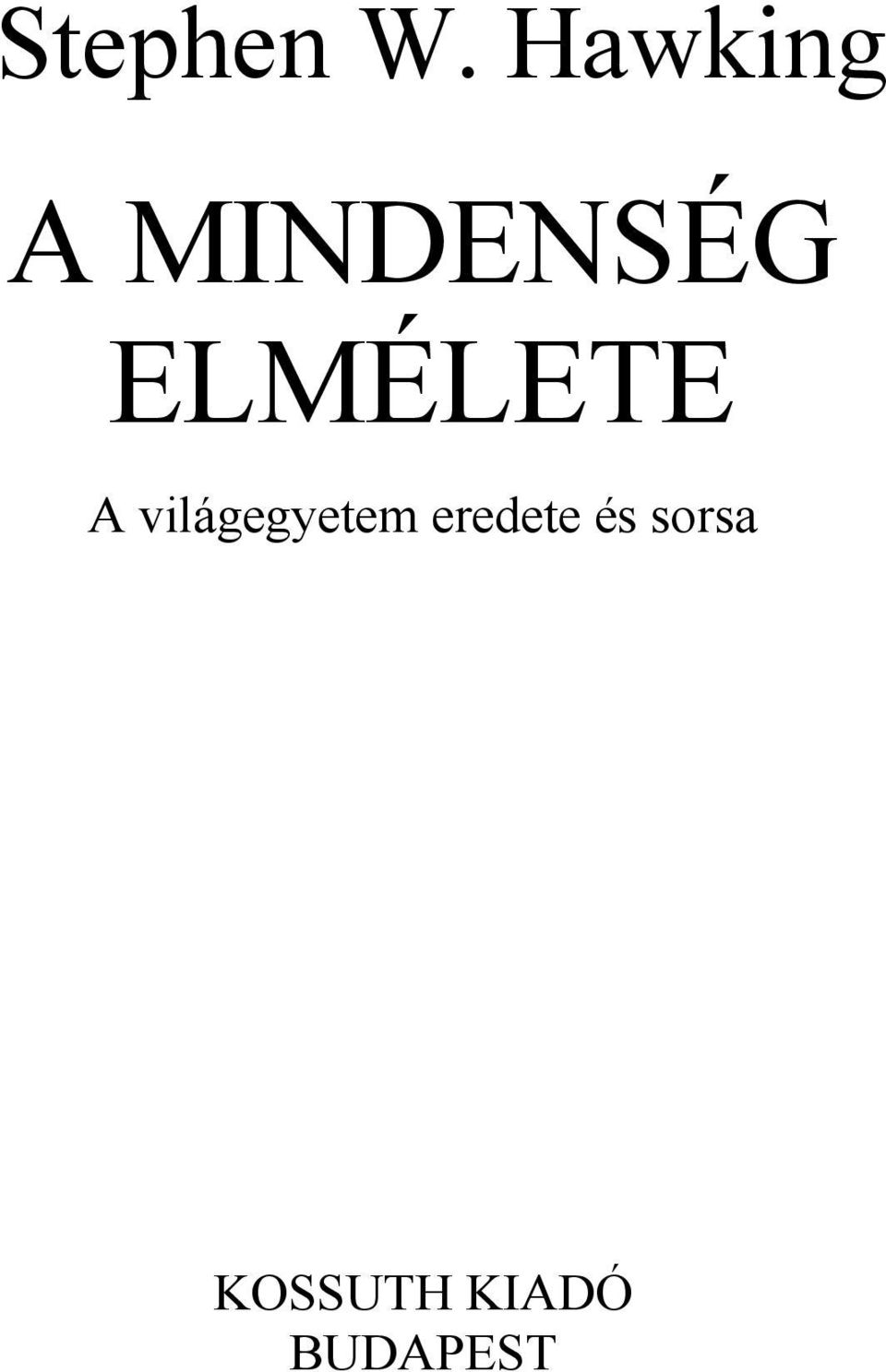 ELMÉLETE A világegyetem