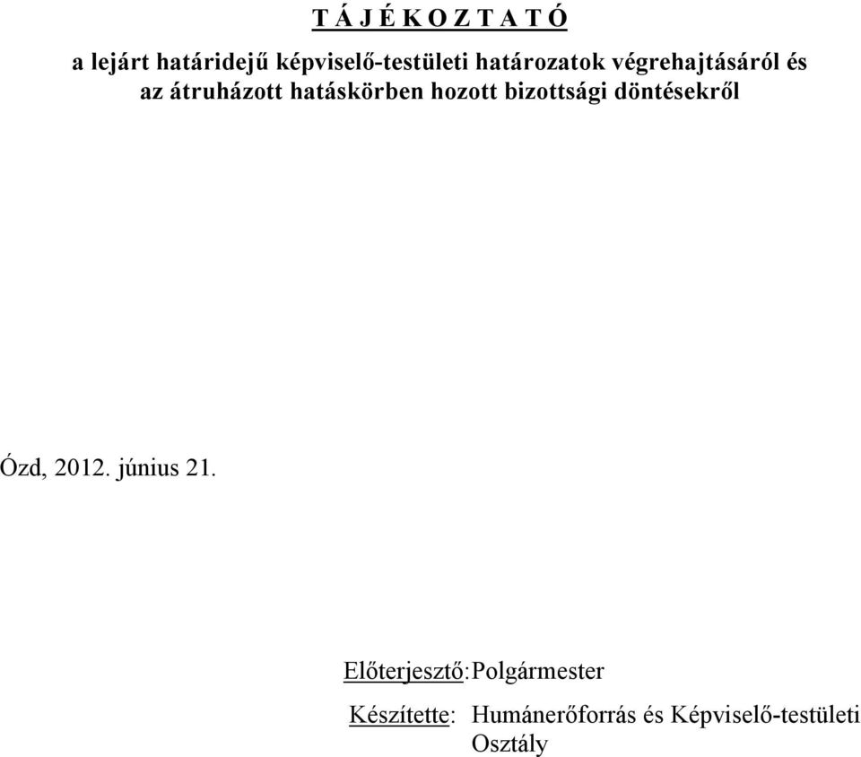 bizottsági döntésekről Ózd, 2012. június 21.