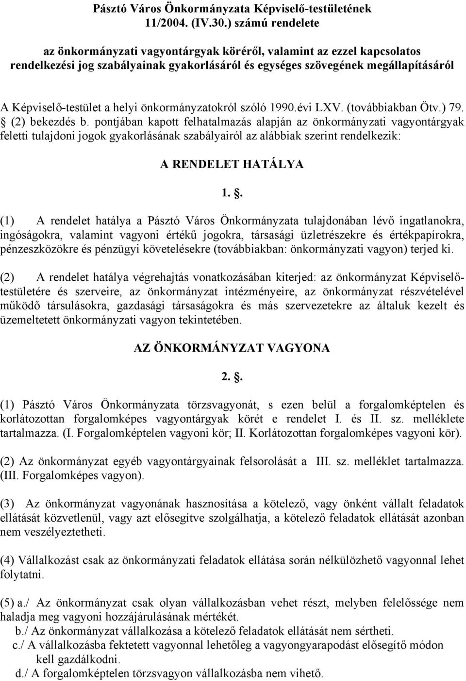 helyi önkormányzatokról szóló 1990.évi LXV. (továbbiakban Ötv.) 79. (2) bekezdés b.