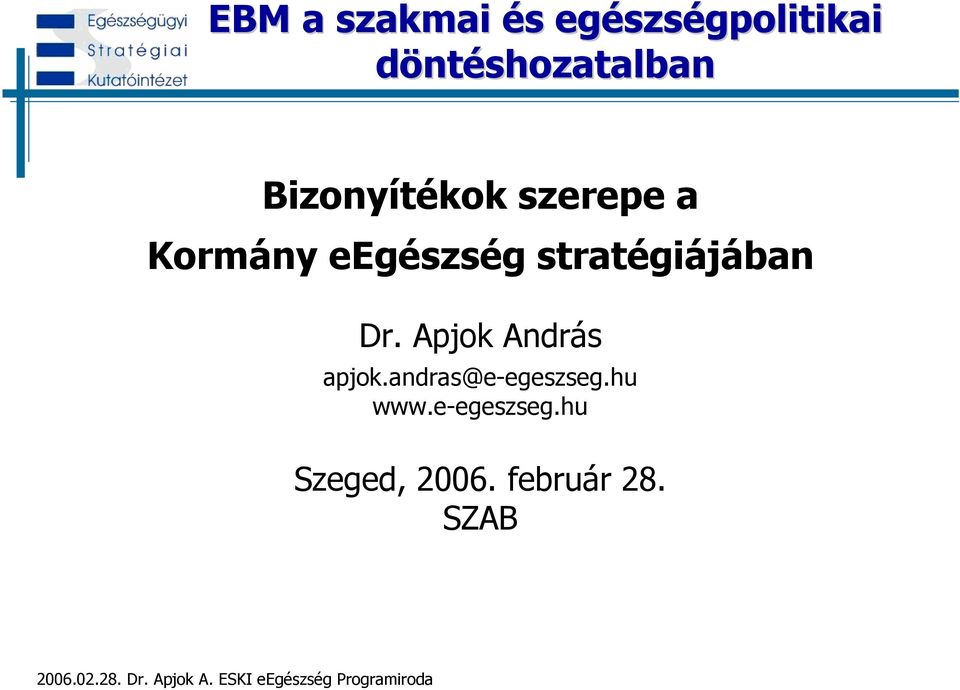 eegészség stratégiájában Dr. Apjok András apjok.