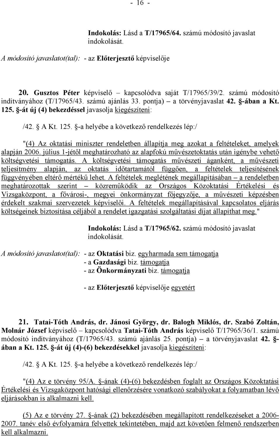 -át új (4) bekezdéssel javasolja kiegészíteni: /42. A Kt. 125.