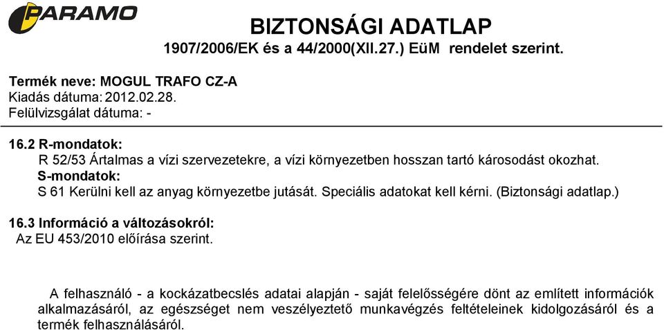 3 Információ a változásokról: Az EU 453/2010 előírása szerint.