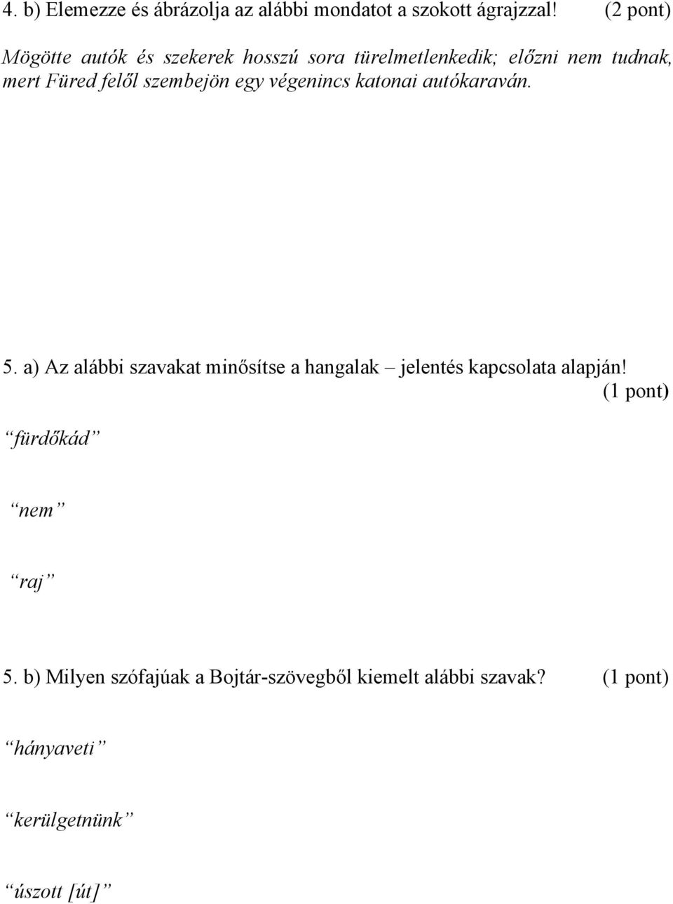 szembejön egy végenincs katonai autókaraván. 5.