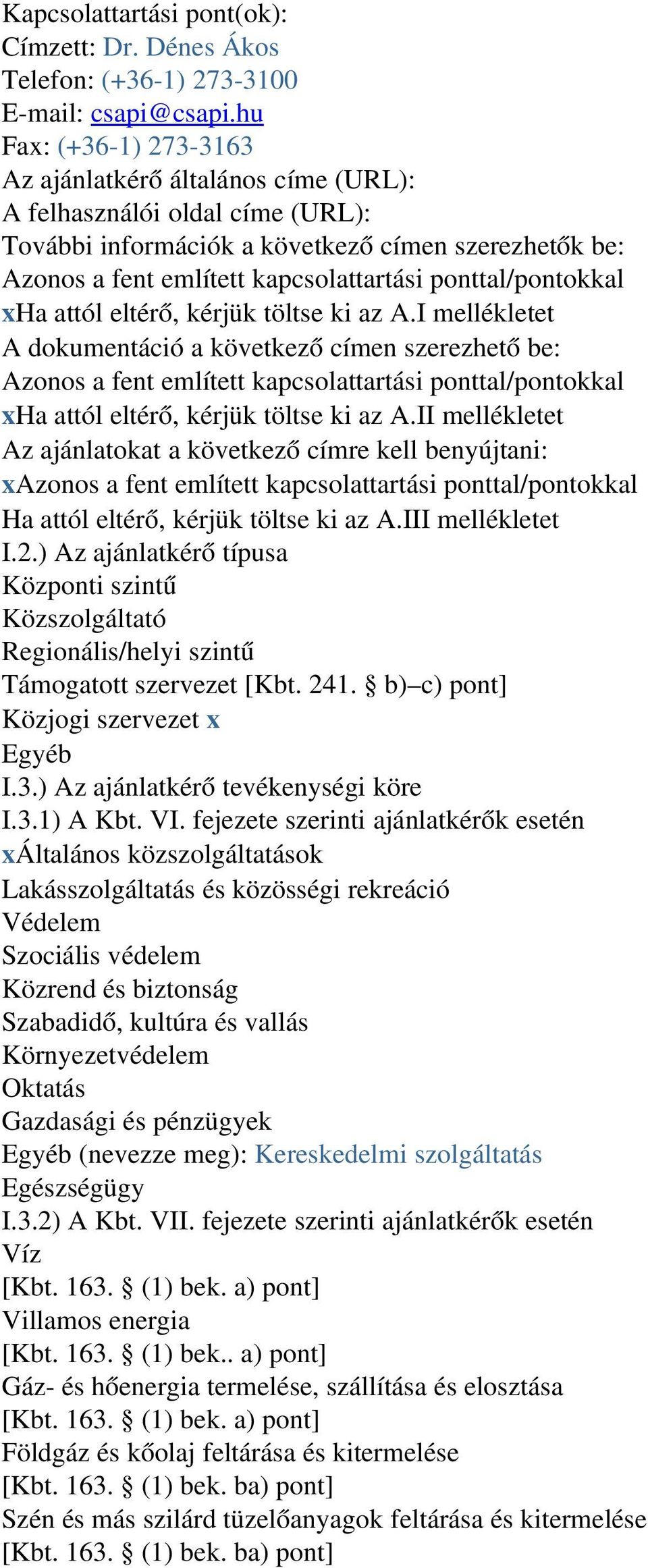 ponttal/pontokkal xha attól eltérő, kérjük töltse ki az A.