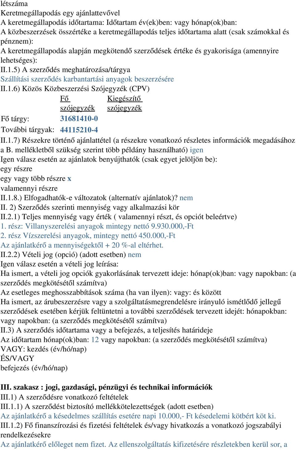 5) A szerződés meghatározása/tárgya Szállítási szerződés karbantartási anyagok beszerzésére II.1.