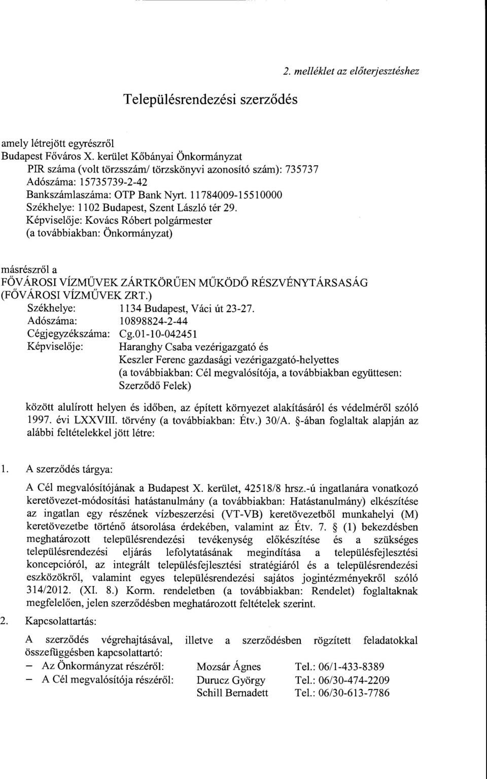11784009-15510000 Székhelye: 1102 Budapest, Szent László tér 29.