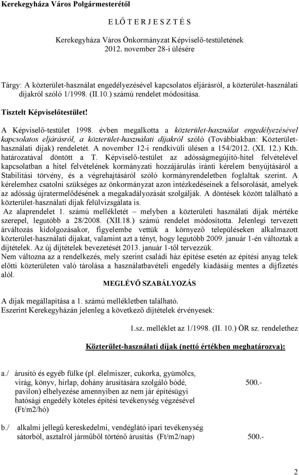 Tisztelt Képviselőtestület! A Képviselő-testület 1998.