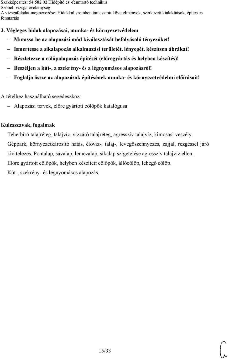 Foglalja össze az alapozások építésének munka- és környezetvédelmi előírásait!