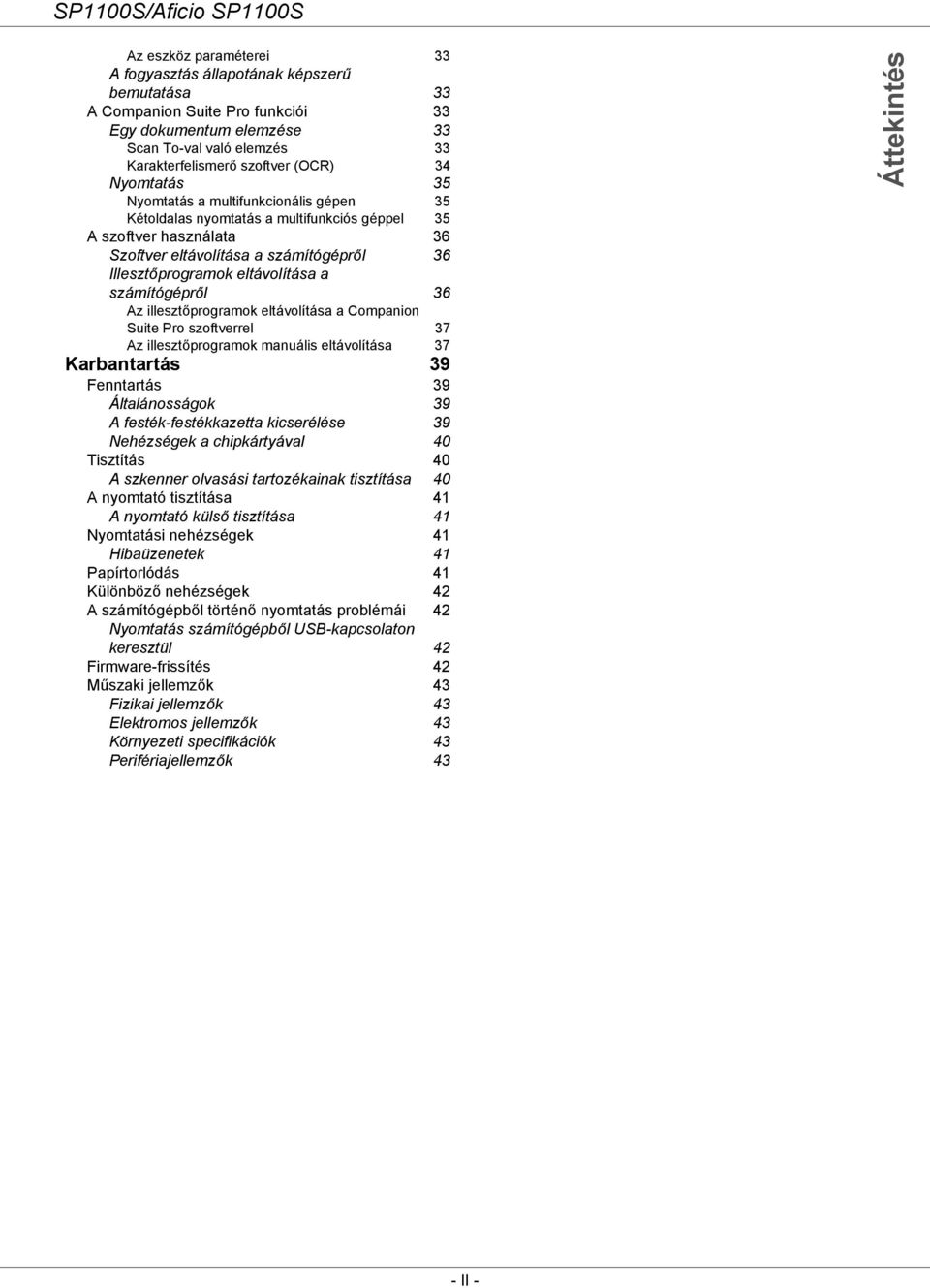 számítógépről 36 Az illesztőprogramok eltávolítása a Companion Suite Pro szoftverrel 37 Az illesztőprogramok manuális eltávolítása 37 Karbantartás 39 Fenntartás 39 Általánosságok 39 A