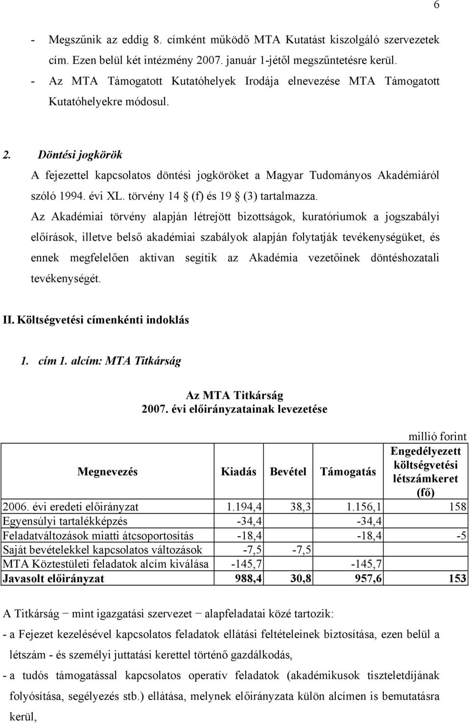 évi XL. törvény 14 (f) és 19 (3) tartalmazza.